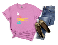 But Did You Die? Graphic Tee – Funny Sarcastic Quote T‑Shirt