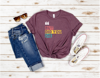 But Did You Die? Graphic Tee – Funny Sarcastic Quote T‑Shirt