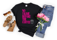 No Talkie Before The Coffee – Funny Coffee Lover Graphic Tee