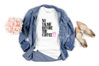 No Talkie Before The Coffee – Funny Coffee Lover Graphic Tee