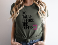No Talkie Before The Coffee – Funny Coffee Lover Graphic Tee